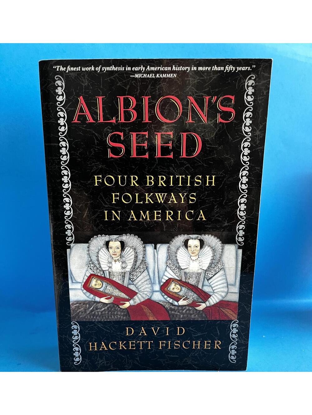 Albion's Seed: Four British Folkways in America